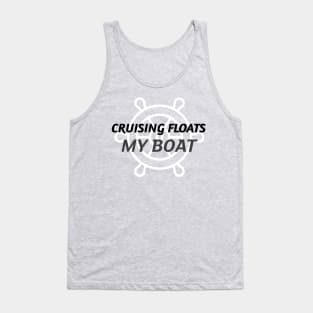 Cruising Floats My Boat Tank Top